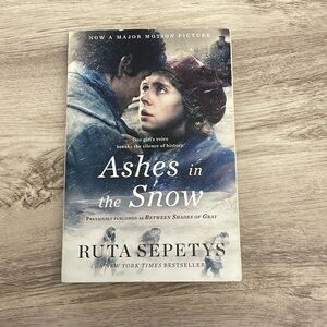Ashes in the Snow By: Ruta Sepetys A New York Times Bestseller Penguin Books